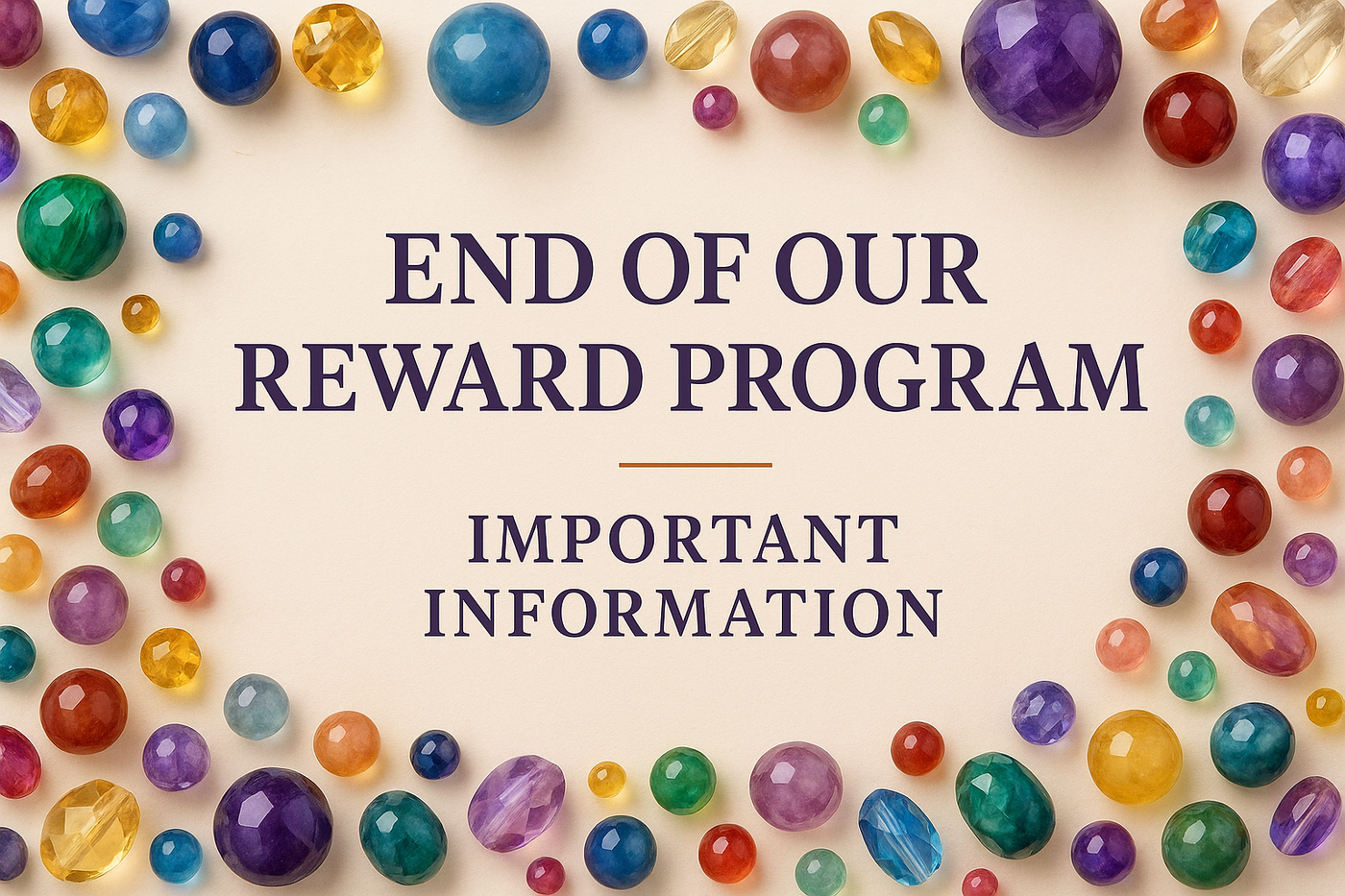 end of our reward program - important information