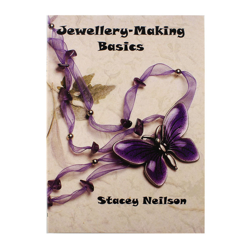 Jewellery Making Basics ~ Book by Stacey Neilson