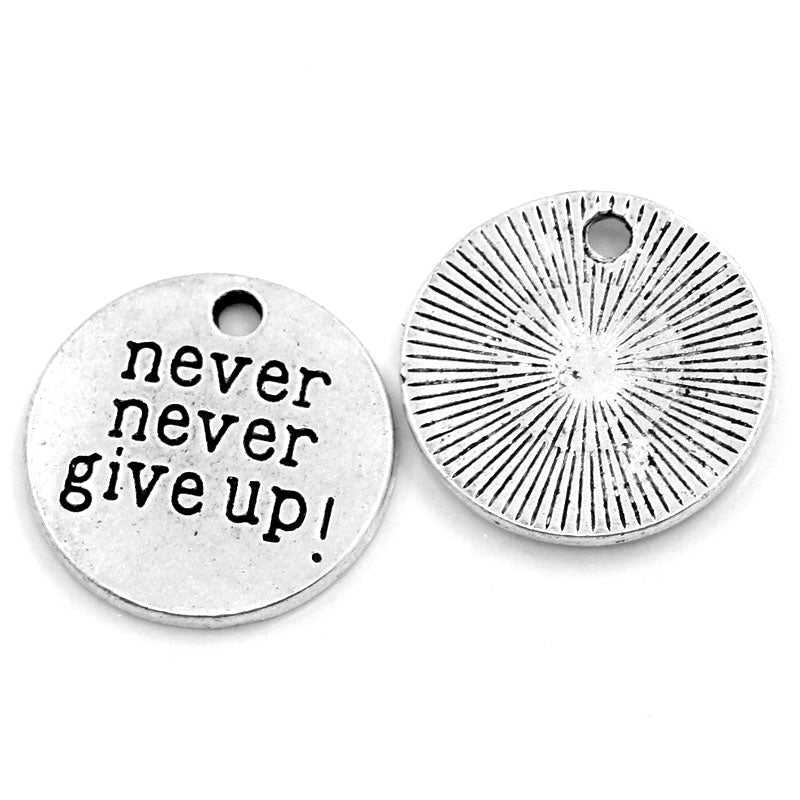 Silver Tone "Never Never Give Up" Charm-Pendant ~ 20mm